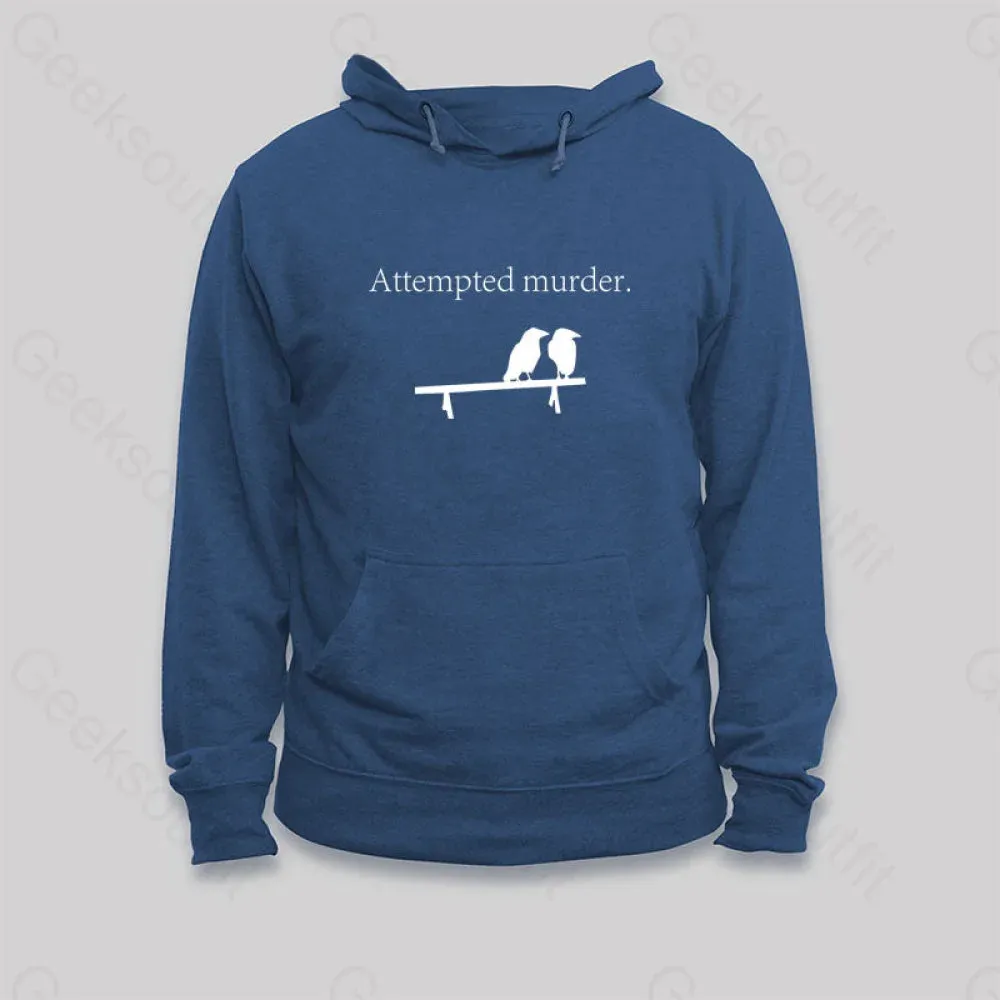 Attempted Murder Hoodie