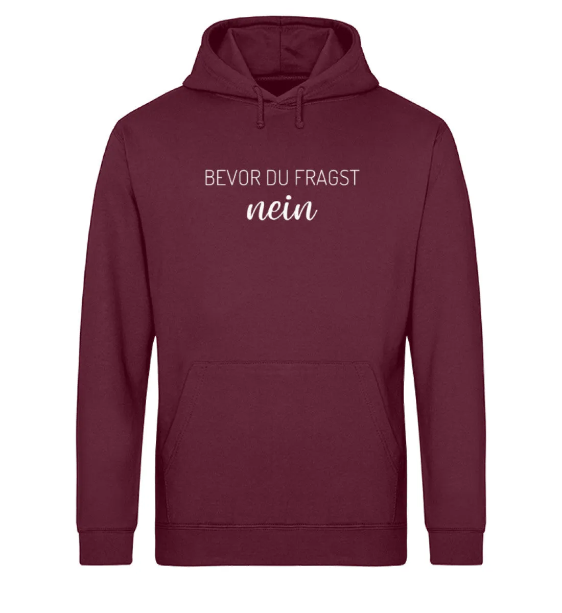 Bevor Du Fragst Nein Bio Hoodie Unisex