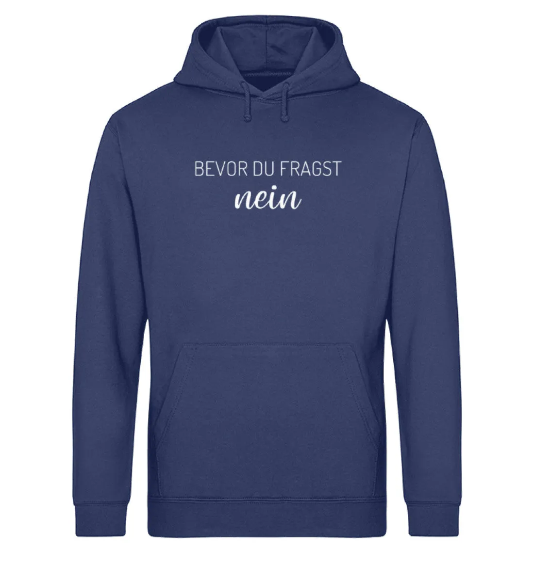 Bevor Du Fragst Nein Bio Hoodie Unisex