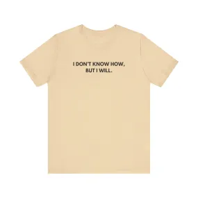 But I Will Unisex T-shirt