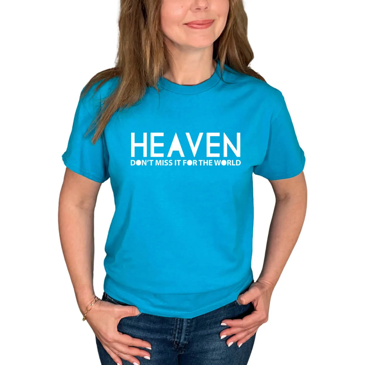 Heaven, Don't Miss It For The World T-Shirt